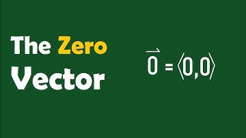 Vectors Lesson 7: The Zero Vector