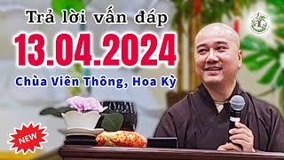 Vấn Đáp Phật Pháp 13.04.2024 tại Houston, Texas, Mỹ - Thầy Thích Pháp Hòa (Chùa Viên Thông)