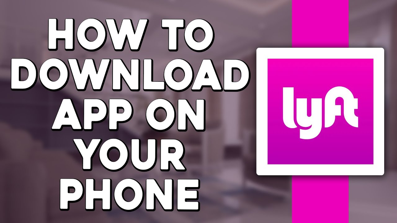 How To Download Lyft App On Your Phone (Quick & Easy) - YouTube