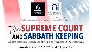 The Supreme Court and Sabbath Keeping: A Panel Discussion on Religious Liberty  April 15, 2023