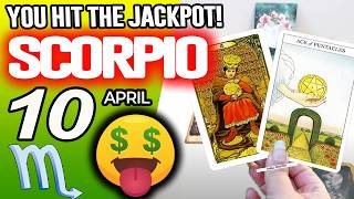 Scorpio YOU HIT THE JACKPOT horoscope for today APRIL 10 2026 tarot APRIL