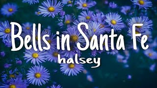 Halsey - Bells in Santa Fe (Lyric Video)