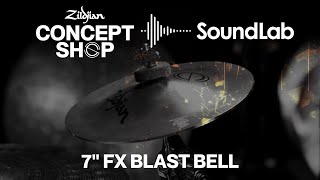 Zildjian Sound Lab - 7" FX Blast Bell