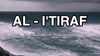 AL - I'TIRAF ~ Ifan (SEVENTEEN) Ft Rizal Armada( Lirik Lagu ~ HarmoniLirik)