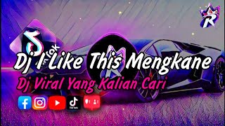 DJ MASHUP I LIKE THIS MENGKANE JEDAG JEDUG_DJ VIRAL TIKTOK YANG KALIAN CARI TERBARU 2023 | FULL BASS