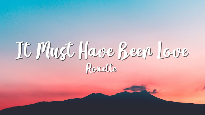 Roxette - It Must Have Been Love ( Video Lyrics )