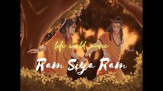 Ram Siya Ram | | Lyrical Video | Siya Ram || lofi world music