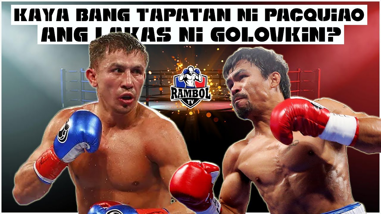 KAYA BANG TAPATAN NI MANNY PACQUIAO ANG LAKAS NI GENNADY GOLOVKIN ...