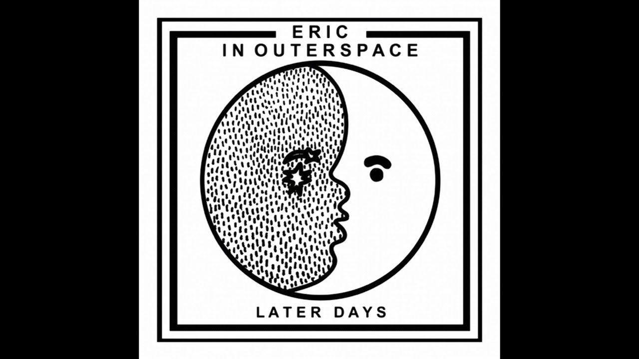 "Those Words" - Eric in Outerspace
