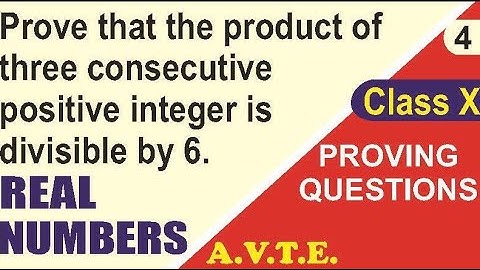 Prove that the product of 3 consecutive +ve integers is divisible by 6 || Real Numbers | Proving Q 4