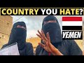 Which Country Do You HATE The Most YEMEN