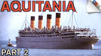 RMS Aquitania: The Ship Beautiful (part 2 of 2)
