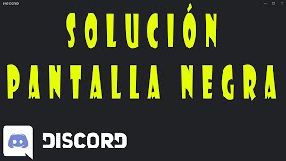  Como Solucionar el Problema de Discord Pantalla Negra