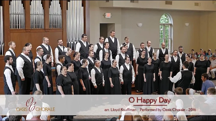O Happy Day by Oasis Chorale