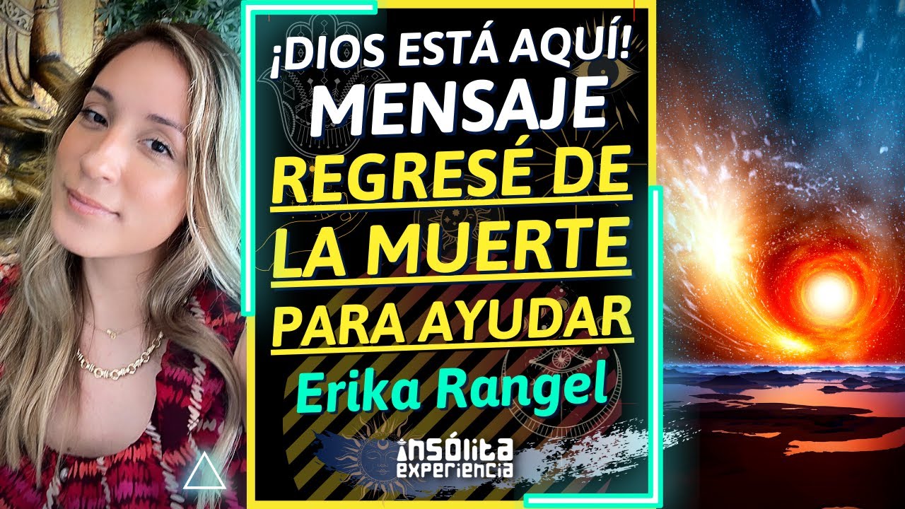 Vuelvo del MÁS ALLÁ para AYUDAR a sostener la red 5D: Erika Rangel ...