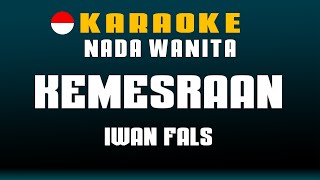 KEMESRAAN - Iwan fals [ KARAOKE HD ] Nada Wanita