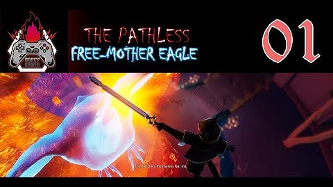 THE PATHLESS PART 1 4K | FREE MOTHER EAGLE| PC GAMEPLAY|NO COMMENTARY