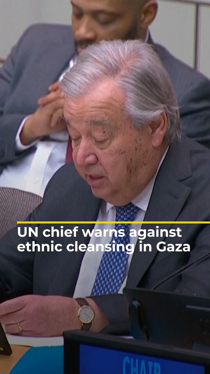 UN chief Guterres warns against ethnic cleansing in Gaza