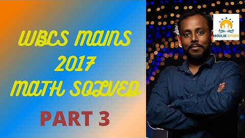 wbcs mains 2017 math | part 3