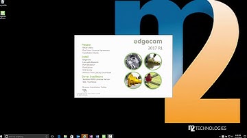 Edgecam 2017 R1 install and first launch