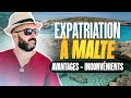 Expatriation à MALTE :  Avantages et Inconvénients