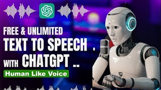 How to Create Text-to-Speech with ChatGPT Free & Unlimited