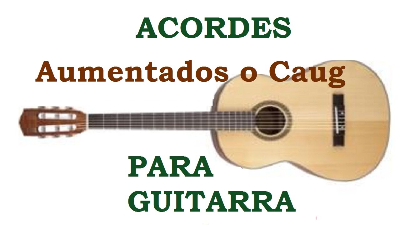 Acordes Aumentados O Aug Para Guitarra Youtube