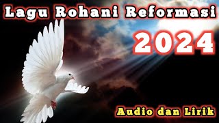 Lagu Rohani Reformasi 2024  Lagu Rohani Terbaru 2024