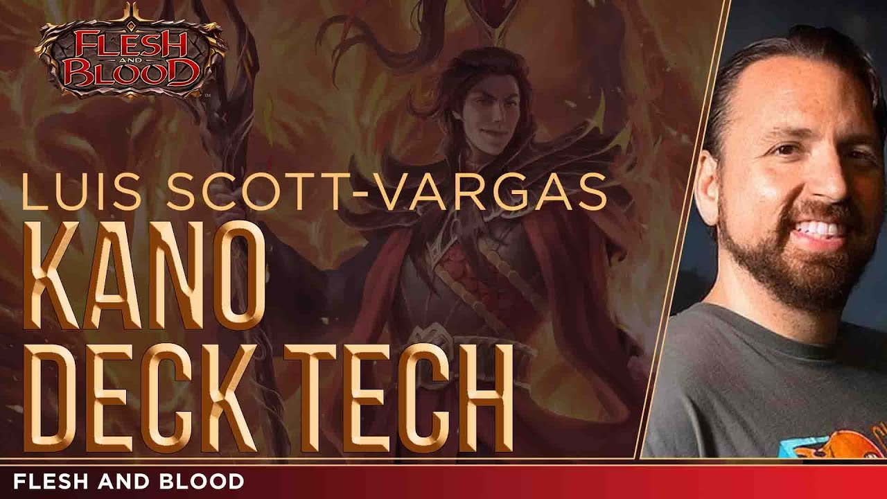 Kano Deck Tech - Flesh and Blood | Luis Scott Vargas