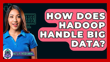 How Does Hadoop Handle Big Data? - Next LVL Programming