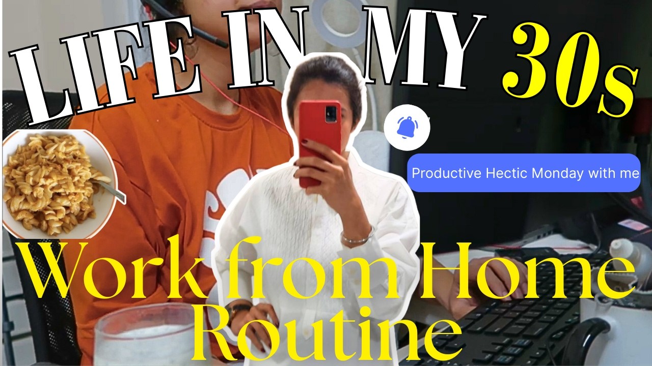 Life as a 30y/o-My Daily Routine as 9-5 Work From Home Corporate Employee| Productive Hectic Monday