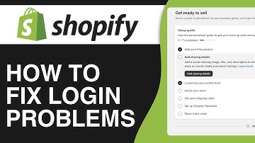 How To Fix Shopify Login Problems - Full Guide