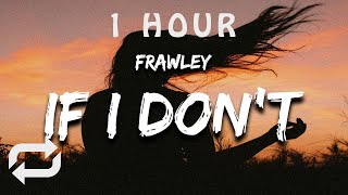 [1 HOUR 🕐 ] Frawley - if i don't laugh i'll cry (Lyrics)