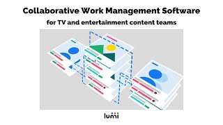 Lumi: Collaborative Work Management Software for TV and Entertainment