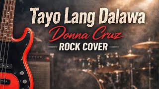 TAYO LANG DALAWA –🎸BASSKALIWA Rock Cover-Donna Cruz (OPM Classic)