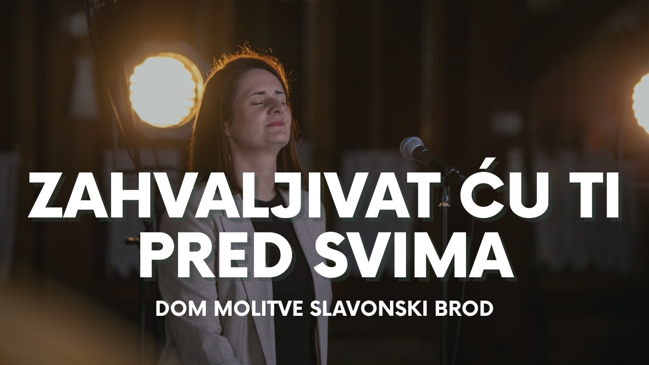 Zahvaljivat ću ti pred svima | Dom molitve SB | Live slavljenje
