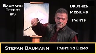 The Baumann Effect Part 3 Paints, Brushes and Mediums. including a Painting Demo