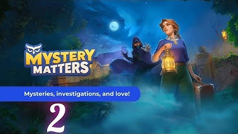 mystery matters gameplay walkthrough part 2 |Android iOS | mystery matters game part 2