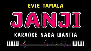 JANJI - Karaoke Nada Wanita [ EVIE TAMALA ]