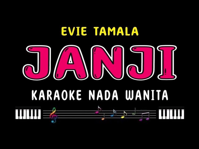 JANJI - Karaoke Nada Wanita [ EVIE TAMALA ] class=