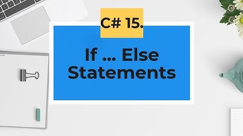 C#.  Conditional Statements (If .. else)