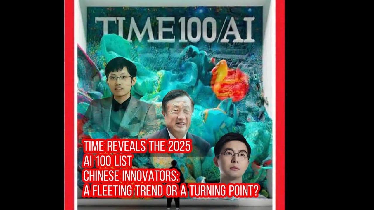 TIME Reveals the 2025 AI 100 List:Chinese Innovators A Fleeting Trend ...
