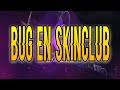 SKINCLUB BUG EN LA PAGINA CAJA DE 0USD UNA LOCURA SKINCLUB BUG EN LA PAGINA CAJA DE 0USD UNA LOCURA