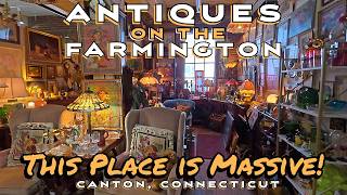 What Treasures Can We Find at the Massive Antiques on the Farmington in Canton, Connecticut?