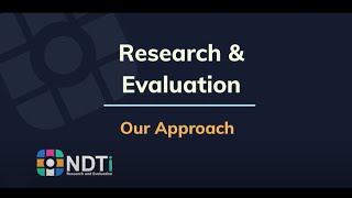 NDTi - Our Approach to Research and Evaluation