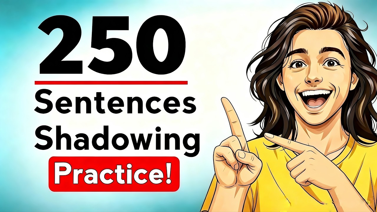 250 English Shadowing Practice | Slow English Listening & Speaking for Fluency (A1- B2)