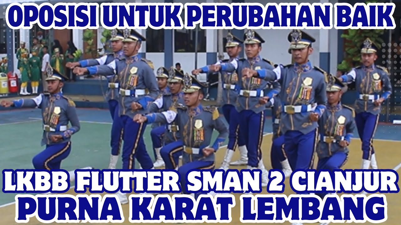 KAMI OPOSISI UNTUK PERUBAHAN YANG LEBIH BAIK - PURNA KARAT LEMBANG - LKBB FLUTTER SMAN 2 CIANJUR