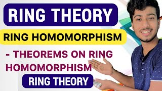 Ring Homomorphism | Definition &  Their Theorem | RING THEORY @ClarifiedLearning