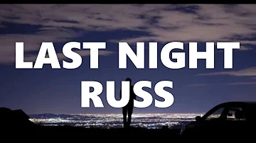 Last Night - Russ (Lyrics)