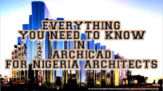 EVERYTHING YOU NEED TO KNOW IN ARCHICAD FOR NIGERIA ARCHITECTS. LESSON 2. SEC NO. 1A